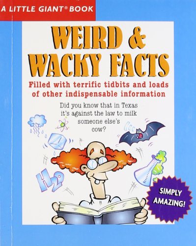 A Little Giant® Book: Weird & Wacky Facts (Little Giant Books)