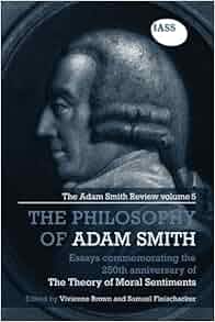 The Philosophy Of Adam Smith The Adam Smith Review