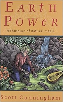 Earth Power: Techniques of Natural Magic (Llewellyn's Practical Magick), by Scott Cunningham Earth Power: Techniques of Natural Magic (Llewellyn's Practical Magick), by Scott Cunningham
