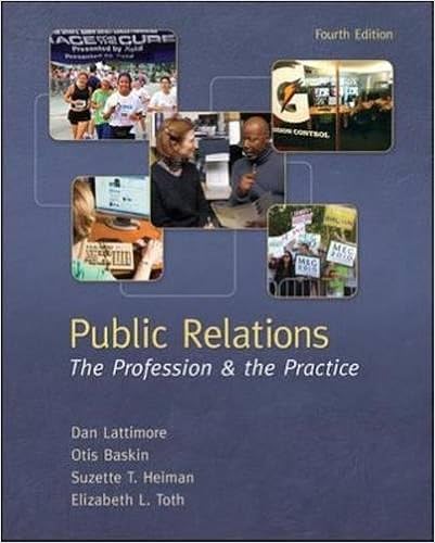 Public Relations: The Profession and the Practice Public Relations: The Profession and the Practice