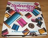 GEORGIA BONESTEEL'S SPINNING SPOOLS - Editor Carol Cook Hagood & Newsletters (A Pattern Club For Qui by 