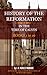 HISTORY OF THE REFORMATION IN THE TIME OF CALVIN (16 Books Now In 1 Complete Volume) (HISTORY OF THE REFORMATION by J. H. MERLE D'AUBIGNÉ Book 2)