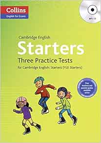 Three Practice Tests For Cambridge English Starters Yle Starters Collins English For Exams Mackay Barbara 9780007535965 Amazon Com Books