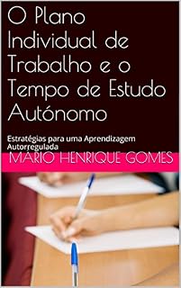 Livro O Plano Individual de Trabalho e o Tempo de Estudo Autónomo: Estratégias para uma Aprendizagem Autorregulada (Escola Para Todos Livro 2)