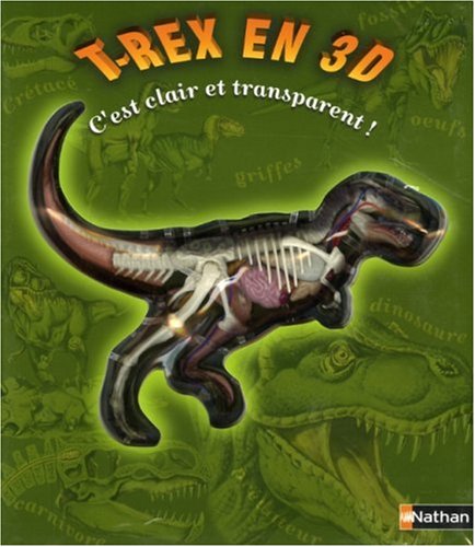 T-Rex en 3D : C'est clair et transparent ! by (Board book)