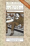 The Vienna Coffeehouse Wits, 1890-1938 (Central European Studies) by