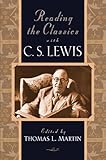 Reading the Classics with C. S. Lewis by