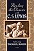 Reading the Classics with C. S. Lewis by