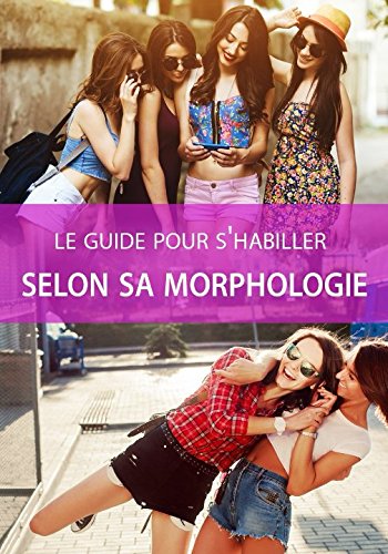 Le Guide Pour Shabiller Selon Sa Morphologie Guide De La