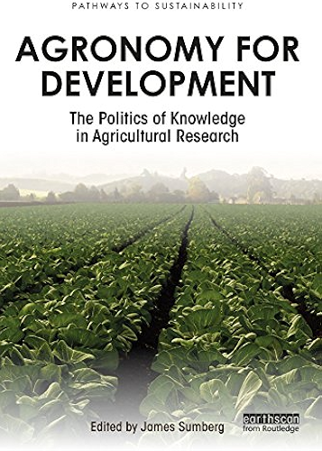 Download Agronomy for Development: The Politics of Knowledge in Agricultural Research (Pathways to Sustainability) (English Edition) PDF
