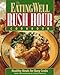 The Eating Well Rush Hour Cookbook: Healthy Meals for Busy Cooks by 
