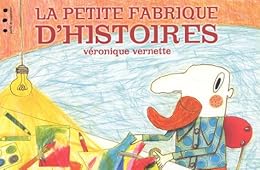 La  petite fabrique d'histoires