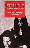Light Our Fire: My wedding to Jim Morrison