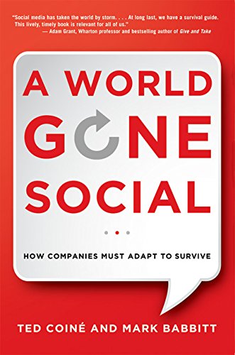 Download A World Gone Social: How Companies Must Adapt to Survive Download A World Gone Social: How Companies Must Adapt to Survive