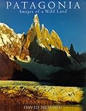 Patagonia: Images of a Wild Land