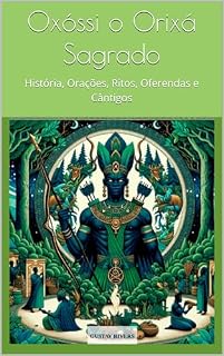 Livro Oxóssi o Orixá Sagrado: História, Orações, Ritos, Oferendas e Cântigos