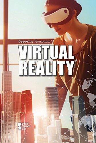 Download Virtual Reality (Opposing Viewpoints (Paperback))