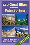 140 Great Hikes in and Near Palm Springs by Philip Ferranti