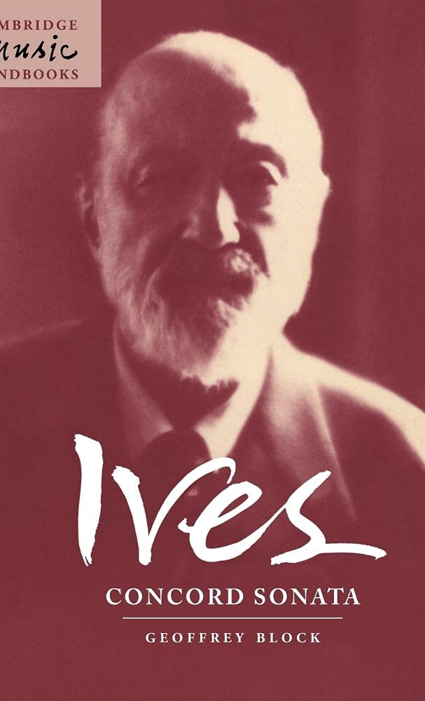Ives: Concord Sonata: Piano Sonata No. 2 (Cambridge Music Handbooks)