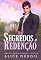 Livro Segredos e Redenção: Um lorde apaixonado (Mistérios do Coração Livro 1)