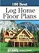 100 Best Log Home Floor Plans