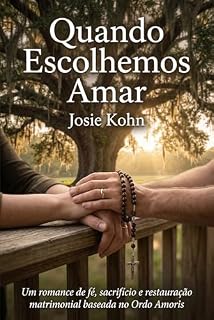 Livro Quando Escolhemos Amar: Um romance cristão sobre a cura do casamento, o peso do sucesso e a coragem de recomeçar