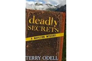 Deadly Secrets: A Police Procedural Cozy Blend (Mapleton Mystery Book 1)