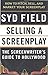 Selling a Screenplay: The Screenwriter's Guide to Hollywood