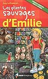 Les plantes sauvages d'Emilie (French Edition) by