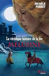 La  véridique histoire de la fée Mélusine
