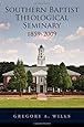 Southern Baptist Theological Seminary, 1859-2009