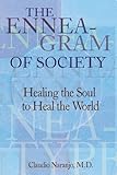 The Enneagram of Society: Healing the Soul to Heal the World (Consciousness Classics)