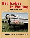Red Ladies in Waiting, Soviet Aircraft in Storage - Aircraft Specials series (6065) by 