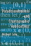 Pseudorandomness and Cryptographic Applications (Princeton Computer Science Notes Book 1) by Michael Luby