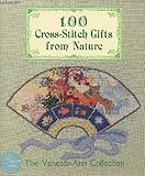 100 Cross-Stitch Gifts from Nature by 