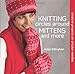 Knitting Circles around Mittens and More: Creative Projects on Circular Needles by Antje Gillingham