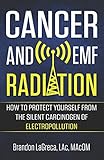 Cancer and EMF Radiation: How to Protect Yourself