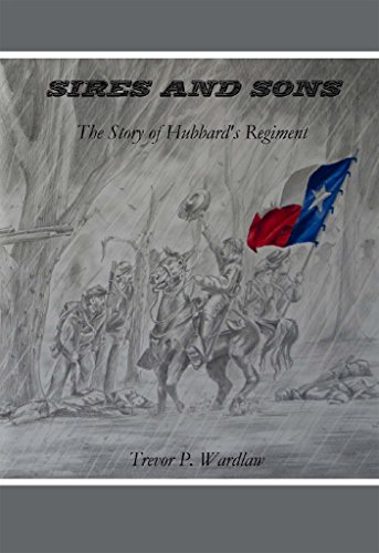 Sires And Sons The Story Of Hubbard S Regiment Trevor P