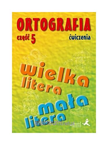 Ortografia Cwiczenia Czesc 5 Pisownia wyrazow wielka i mala litera