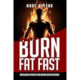 How To Burn Fat Fast: Ridiculously Effective Flab Busting Secrets Revealed (Strength Training 101, Book 4)