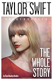 Taylor Swift: The Whole Story