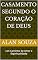 Livro Casamento Segundo o Coração de Deus: Um Caminho de Amor e Espiritualidade