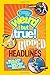 Weird But True! Ripped from the Headlines: Real-Life Stories You Have to Read to Believe