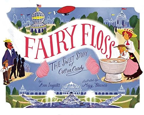 Fairy Floss: The Sweet Story of Cotton Candy