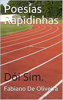 Livro Poesias Rapidinhas: Dói Sim.