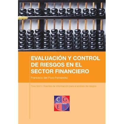 Fuentes de información para el análisis del riesgo de crédito (EVALUACIÓN Y CONTROL DE RIESGOS EN EL SECTOR FINANCIERO nº 6)