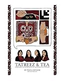 Tatreez & Tea: Embroidery and Storytelling in the Palestinian Diaspora by Wafa Ghnaim, Safa Ghnaim