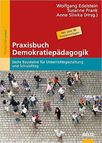 Praxisbuch Demokratiepadagogik Sechs Bausteine Fur Unterrichtsgestaltung Und Schulalltag Beltz Praxis Amazon De Edelstein Wolfgang Frank Susanne Sliwka Anne Bucher