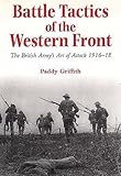 Book cover for Battle Tactics of the Western Front: The British Army`s Art of Attack, 1916-18