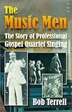 The Music Men: The Story of Professional Gospel Music Singing